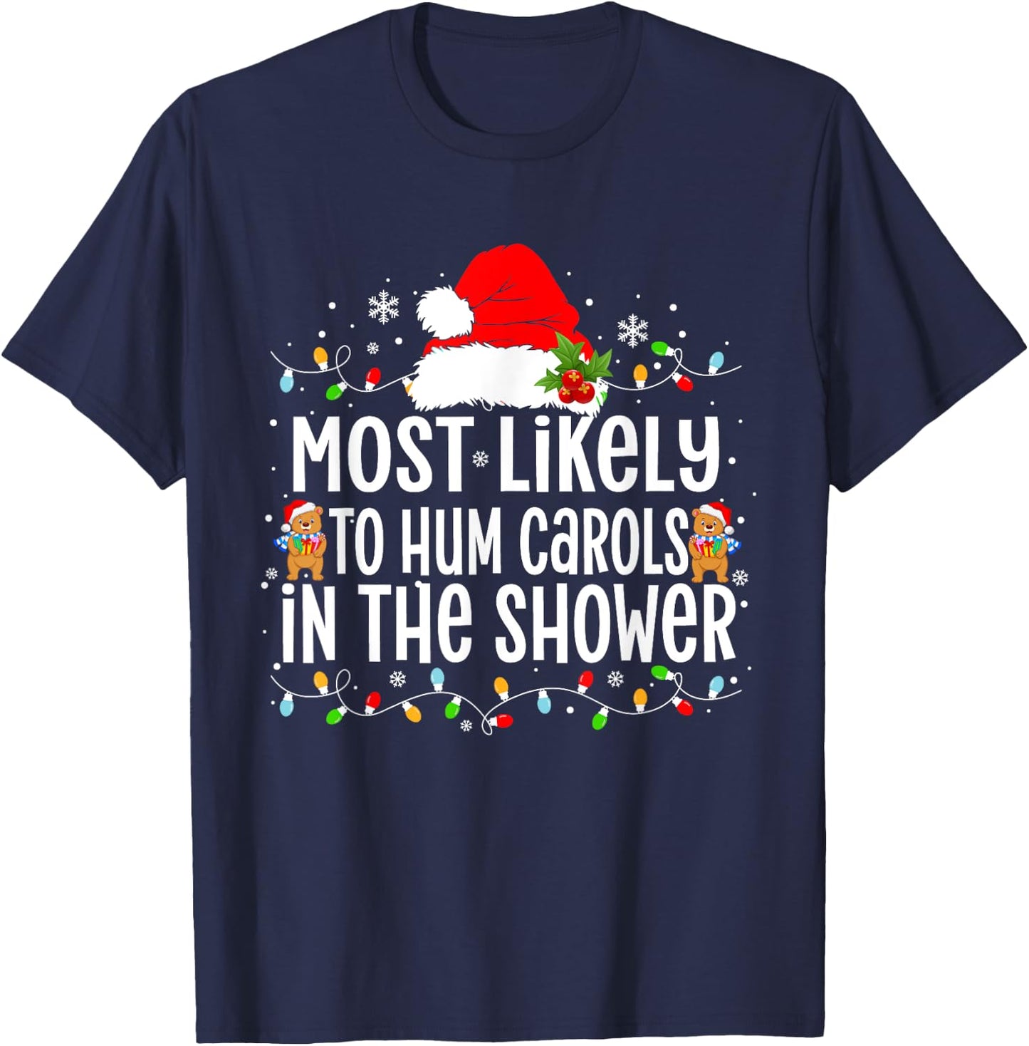 Most Likely to Hum Carols in The Shower Xmas T-Shirt - T-Shirt | Navy