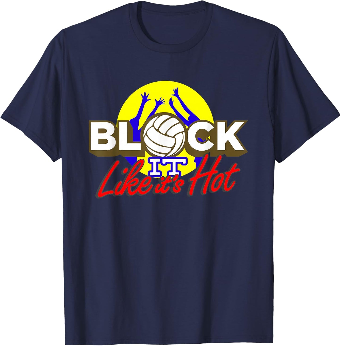 Block It Like It's Hot! T-Shirt - T-Shirt | Navy