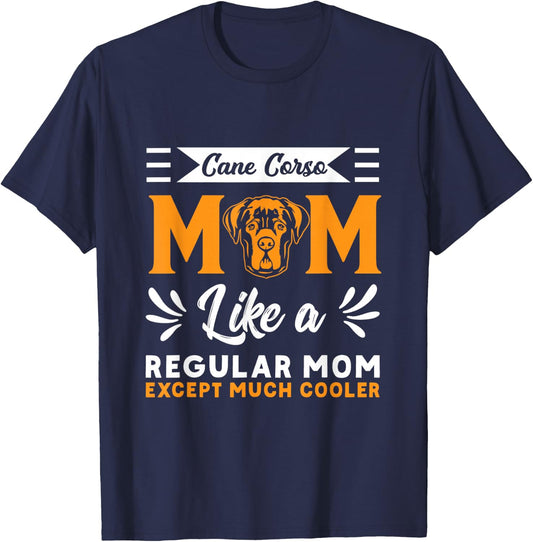 Cane Corso Mom Cane Corso Dog Italian Mastiff T-Shirt - T-Shirt | Navy