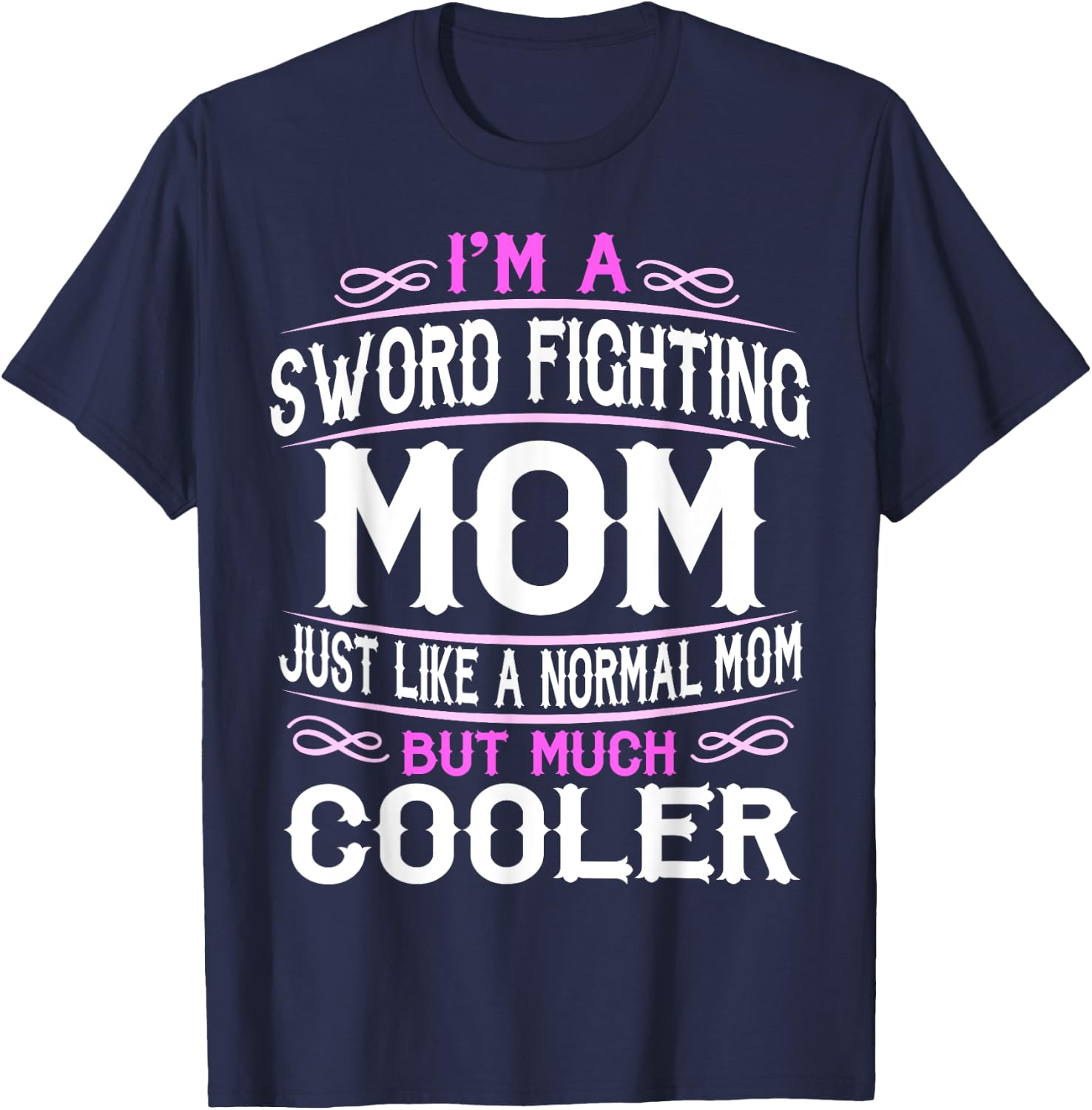 Sword Fighting Mom, Cute Sporting Mom Gift T-Shirt - T-Shirt | Navy