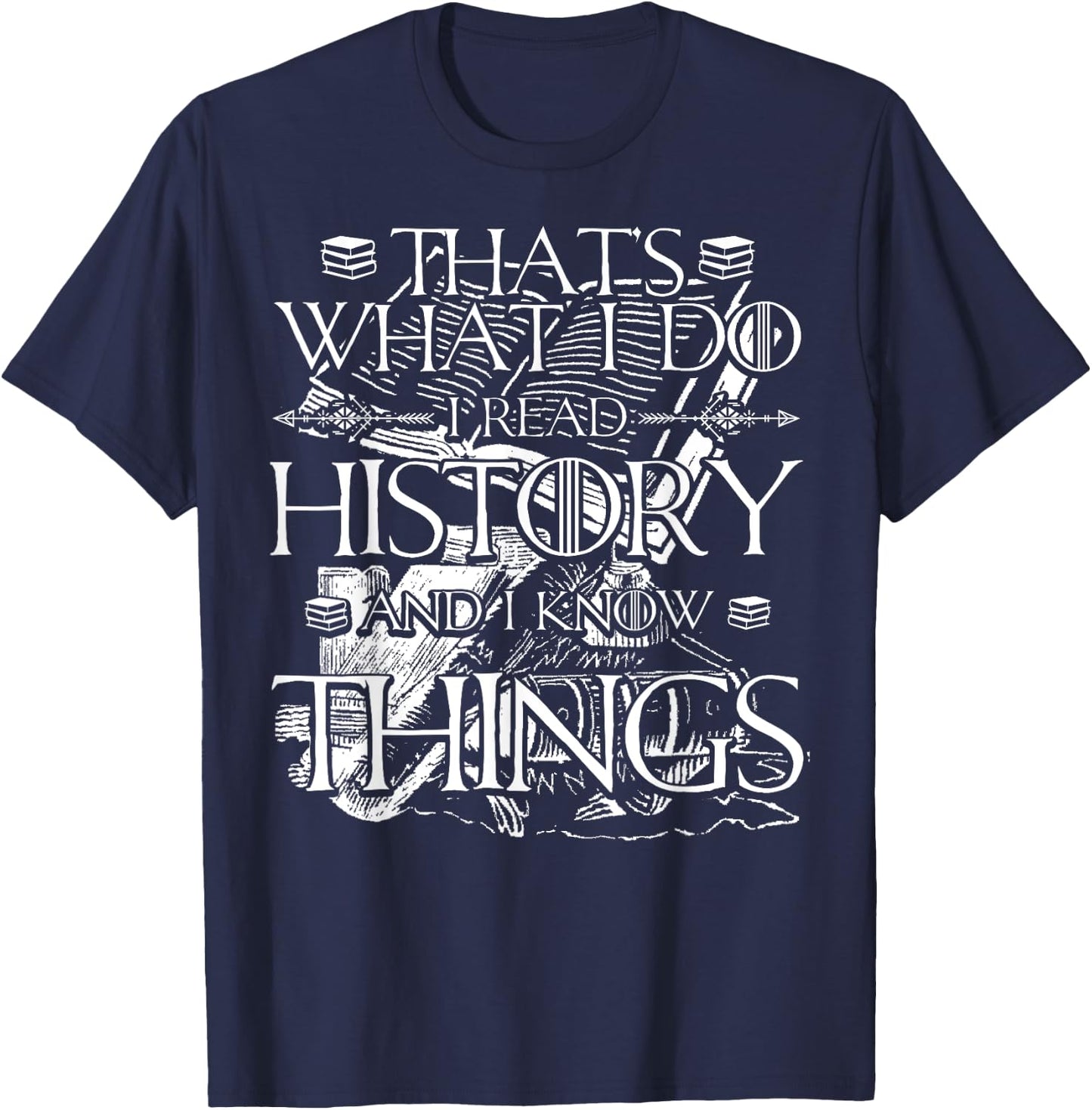 I Read History and Know Things Cute Book Lovers T-Shirt - T-Shirt | Navy
