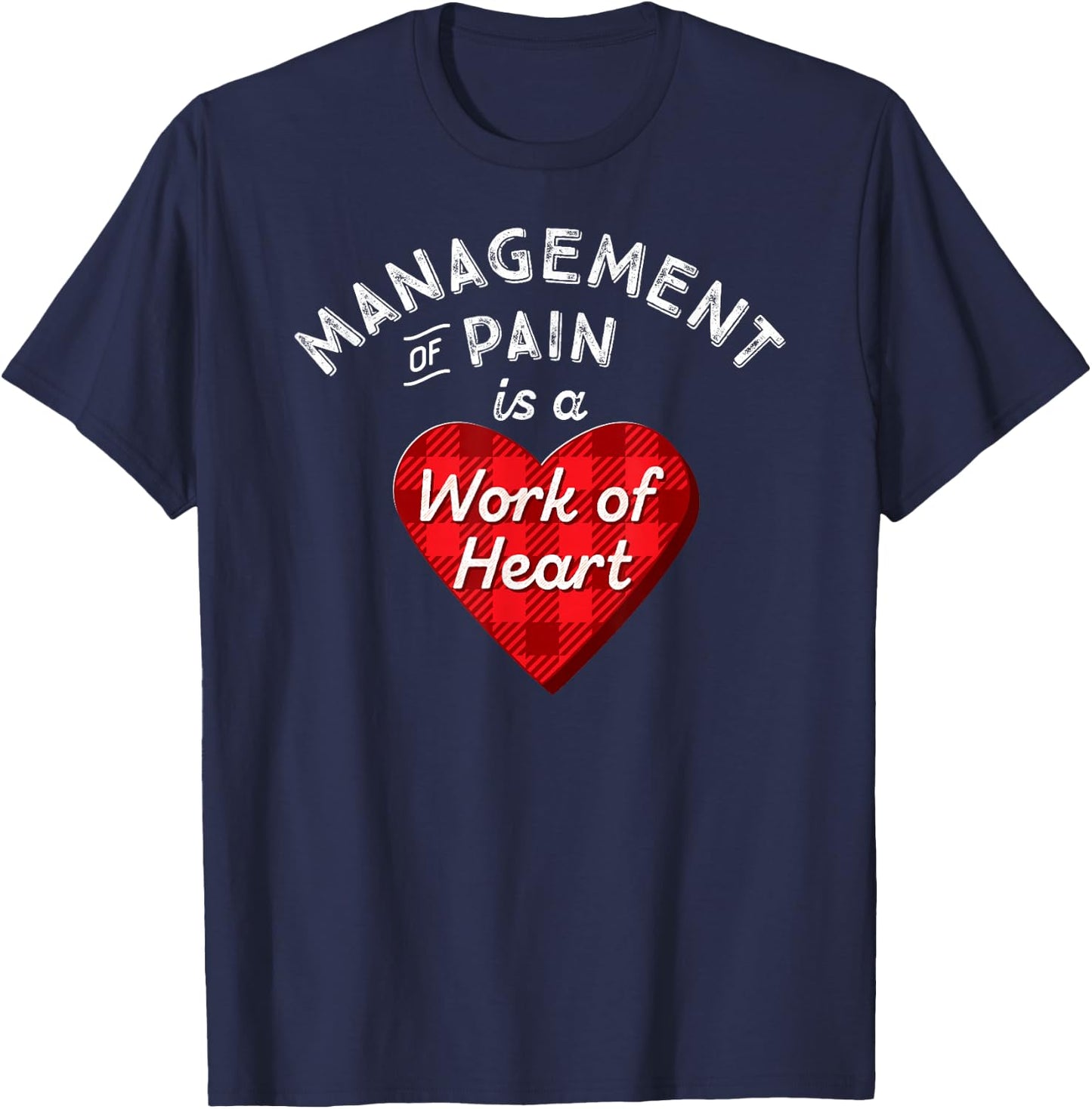 Pain Management Nurse Gift Nursing Work Heart Cute RN Shirt T-Shirt - T-Shirt | Navy
