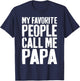 My Favorite People Call Me Papa Shirt Grandpa Fathers Day T-Shirt - T-Shirt | Navy