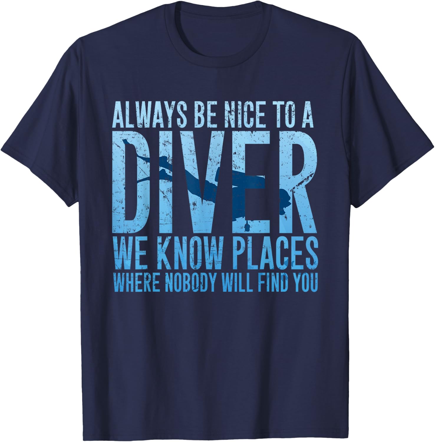 Always Be Nice To A Diver Scuba Diving Diver Gift T-Shirt - T-Shirt | Navy