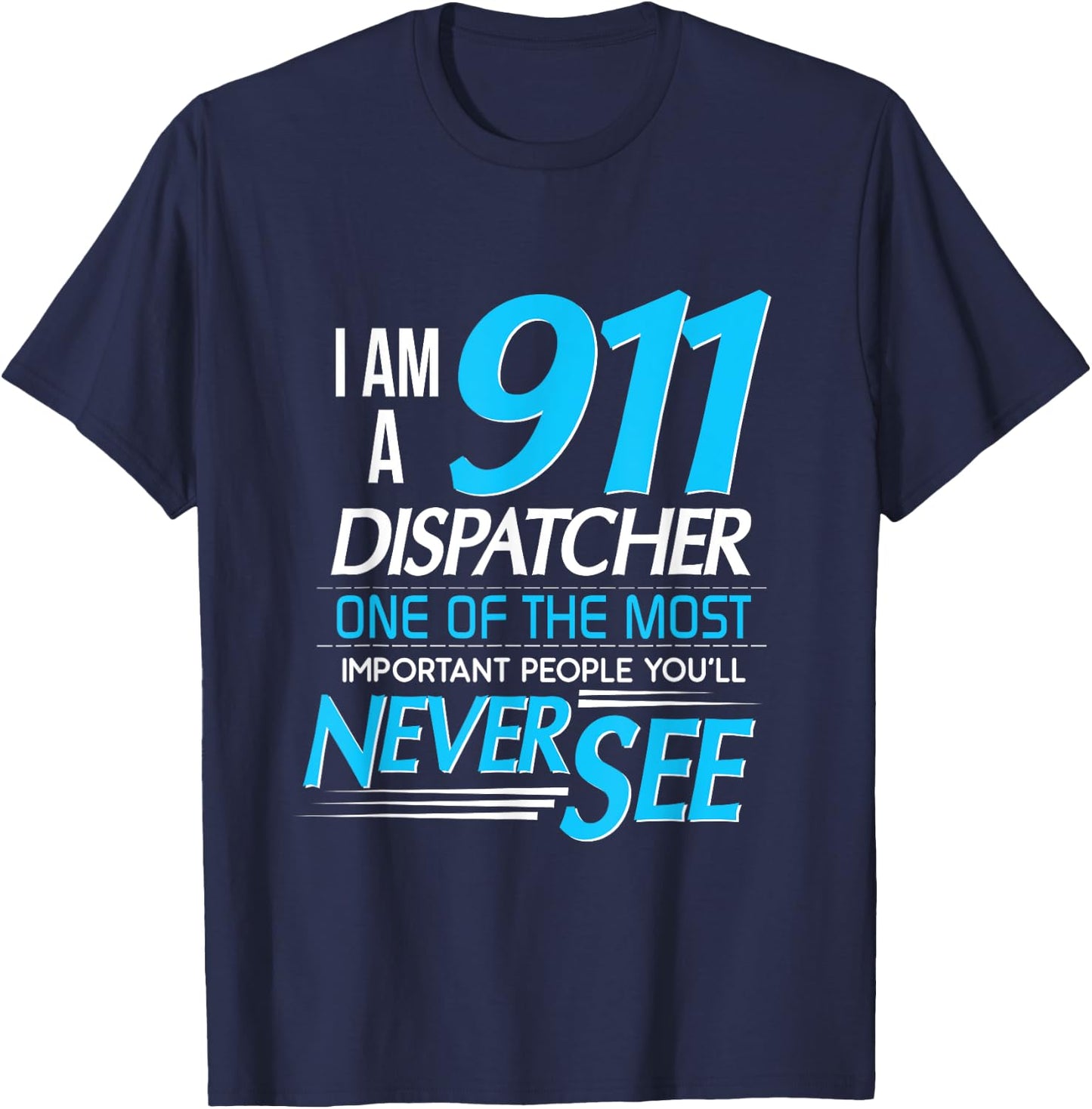 I am a 911 Dispatcher T-Shirt - T-Shirt | Navy