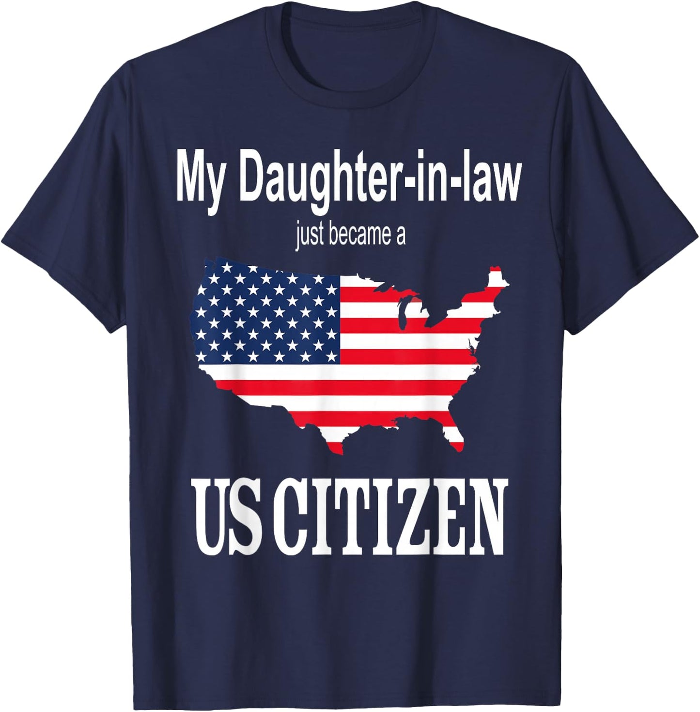 My Daughter-in-law became a US Citizen New American T-Shirt - T-Shirt | Navy