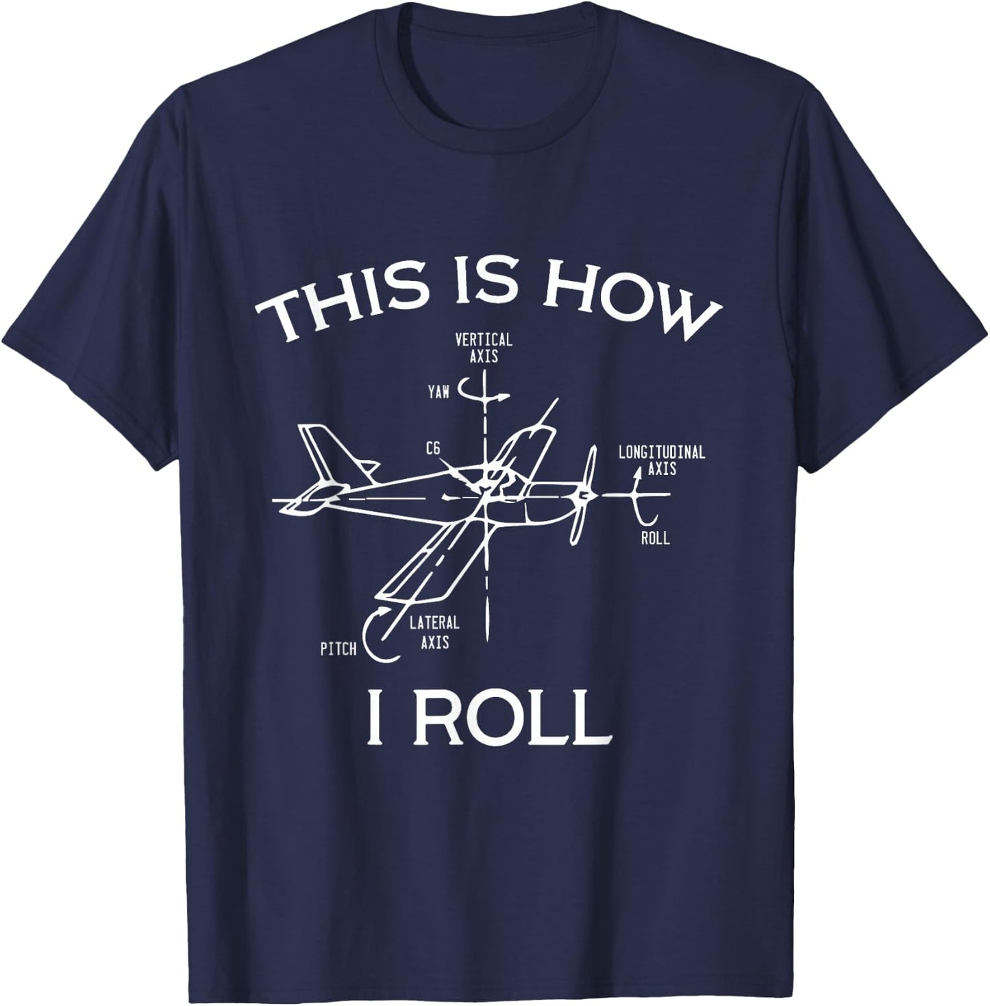 This Is How I Roll Airplane Pilot Flying Plane Gift T-Shirt - T-Shirt | Navy