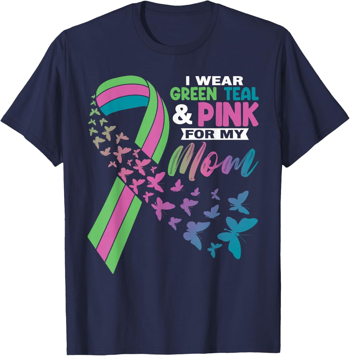 I Wear Green Teal Pink For My Mom Metastatic Breast Cancer T-Shirt - T-Shirt | Navy