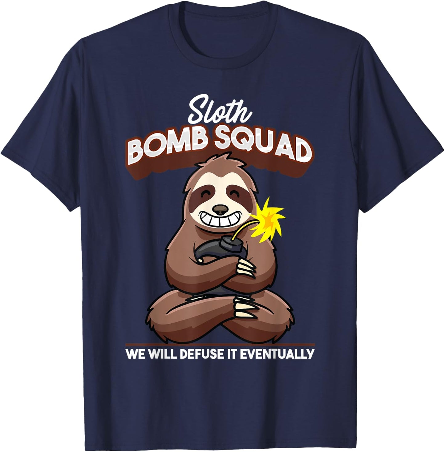 Funny Sloth Bomb Defusal Explosive Experts EOD T-Shirt - T-Shirt | Navy