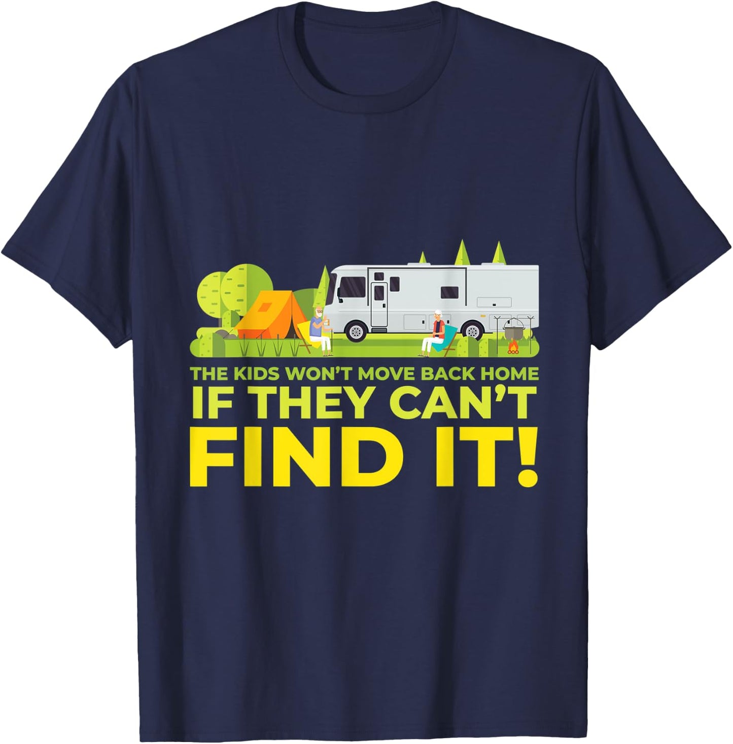 Kids Won't Move Back Home if Can't Find It Funny RV Camping T-Shirt - T-Shirt | Navy