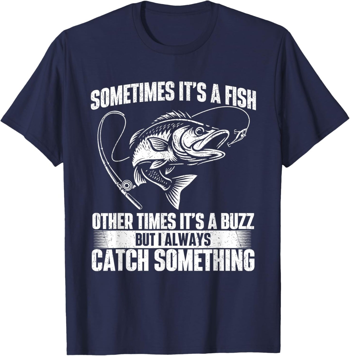 Sometimes It's A Fish - Fishing Fisherman Angler Angling T-Shirt - T-Shirt | Navy