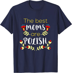 The Best Moms Are Polish Mother's Day Matka Polish Mom T-Shirt - T-Shirt | Navy