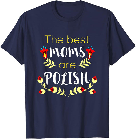 The Best Moms Are Polish Mother's Day Matka Polish Mom T-Shirt - T-Shirt | Navy