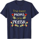 The Best Moms Are Polish Mother's Day Matka Polish Mom T-Shirt - T-Shirt | Navy