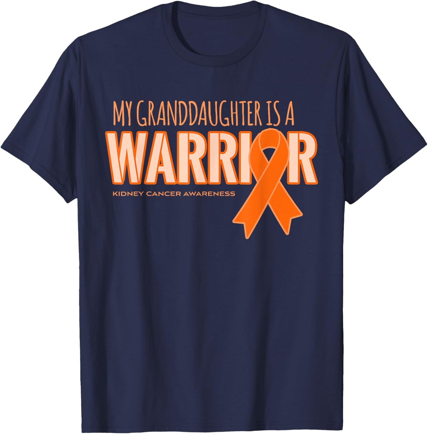 My Granddaughter is a Warrior - Kidney Cancer Awareness T-Shirt - T-Shirt | Navy