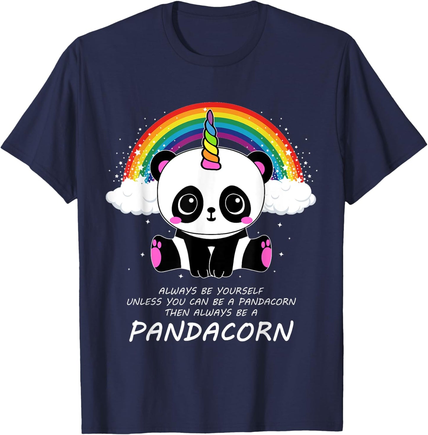 Always Be Yourself Unless You Can Be A Pandacorn T-Shirt - T-Shirt | Navy