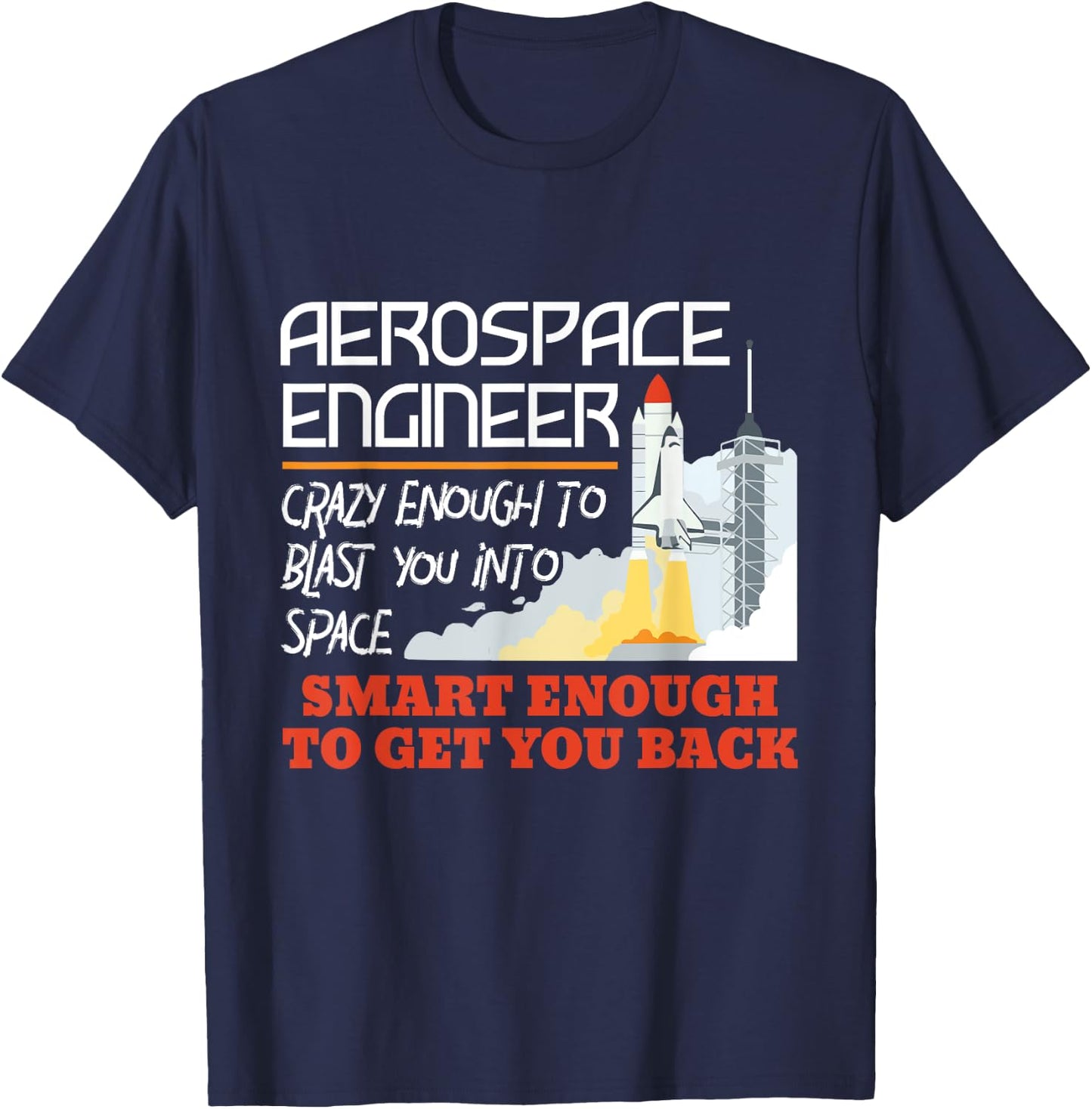 Aerospace Engineer Crazy Smart Enough Funny Engineering T-Shirt - T-Shirt | Navy