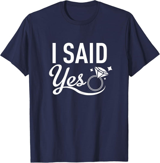 Matching Bachelorette Party Shirt - I Said Yes - White T-Shirt - T-Shirt | Navy