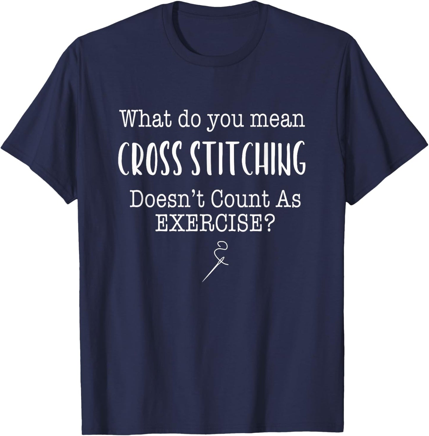 Funny Cross Stitch Shirt | Cross Stitch Gift T-Shirt - T-Shirt | Navy