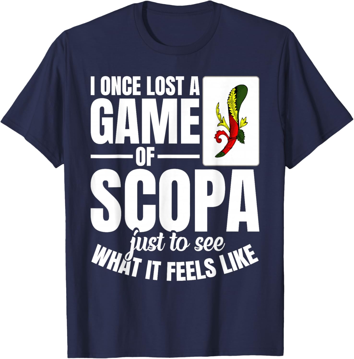 Card Game Enthusiast Player Once Lost Italian Scopa T-Shirt - T-Shirt | Navy