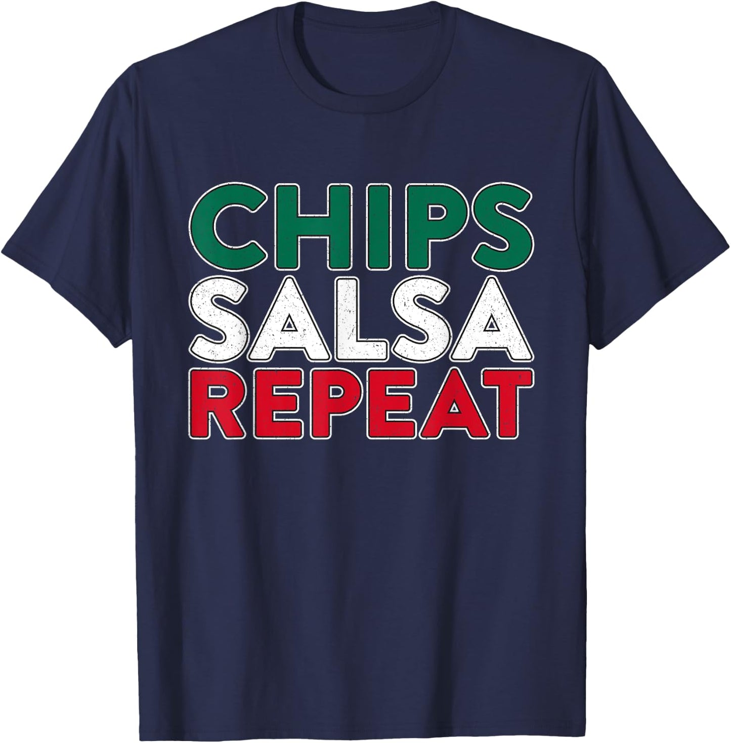 Chips Salsa Repeat Gift | Mexican Food Shirt T-Shirt - T-Shirt | Navy