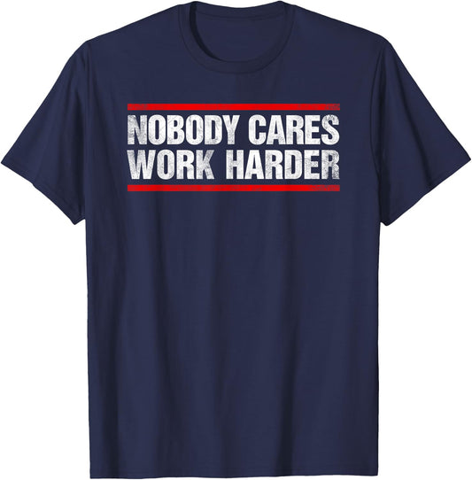 Nobody Cares Work Harder Fitness Workout Gym T-Shirt - T-Shirt | Navy