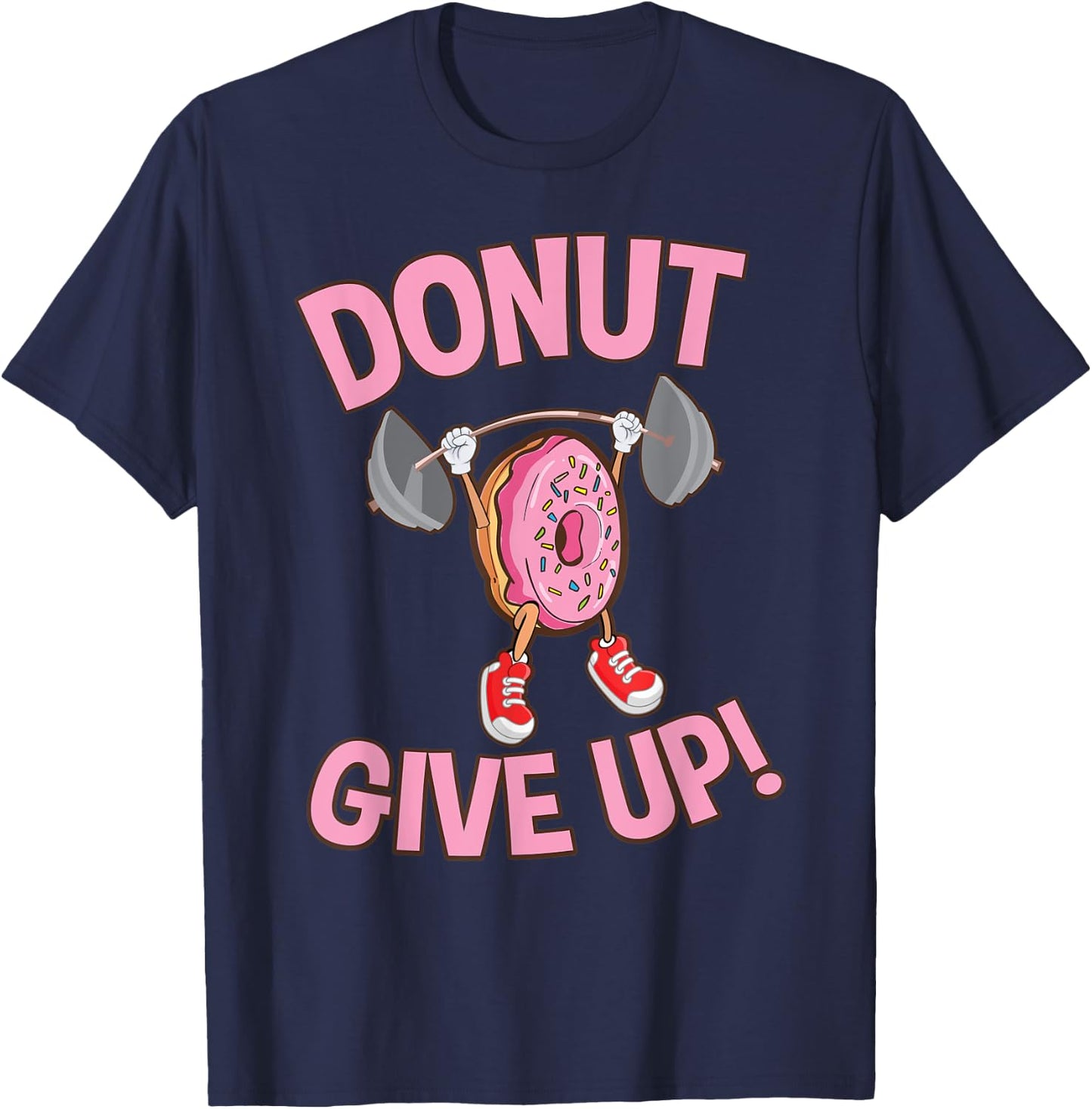 Funny Donut Give Up Inspirational Workout Donut T-Shirt - T-Shirt | Navy