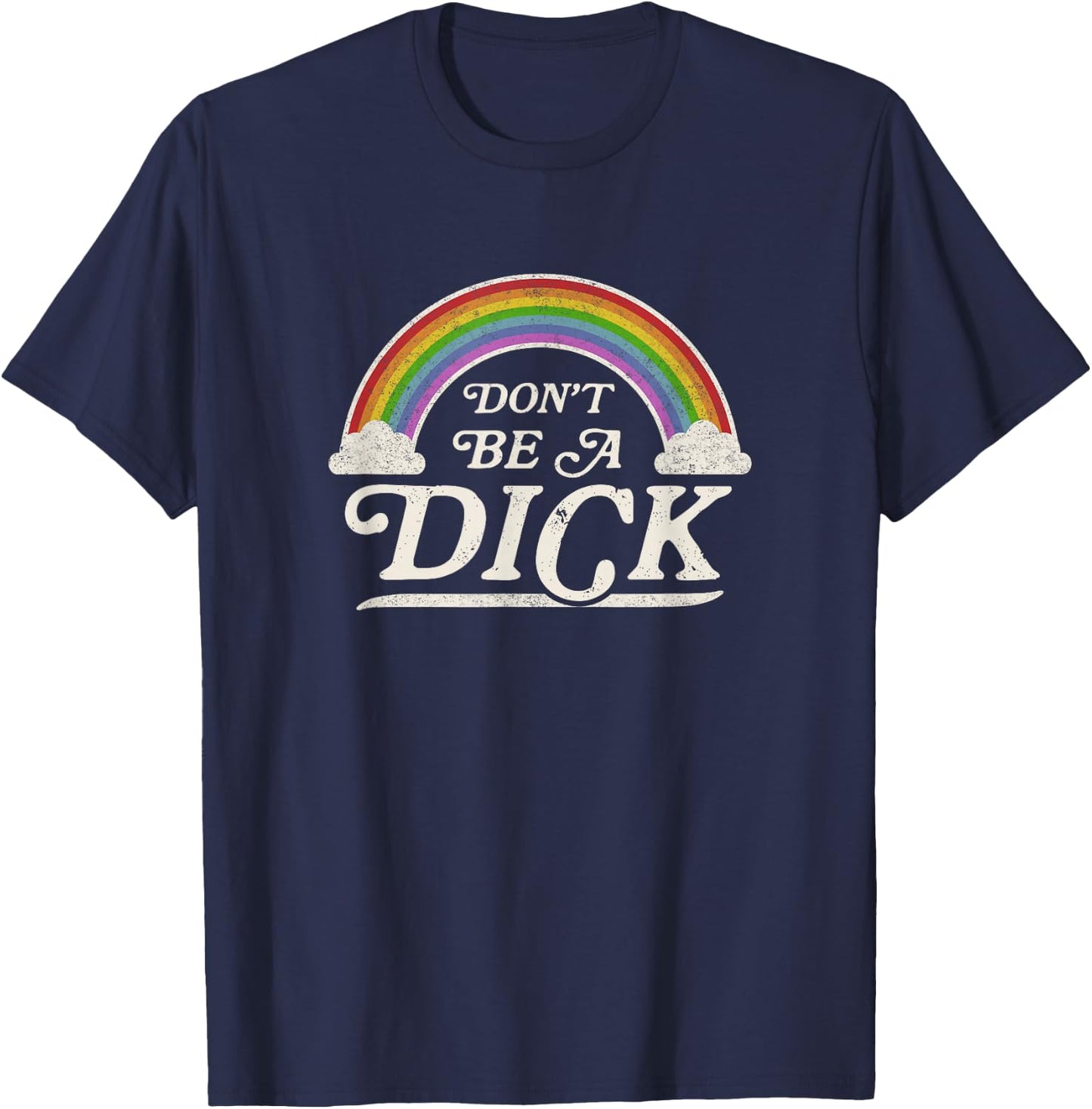 Retro Vintage Style Funny Adult Humor Gift Don't Be A Dick T-Shirt - T-Shirt | Navy
