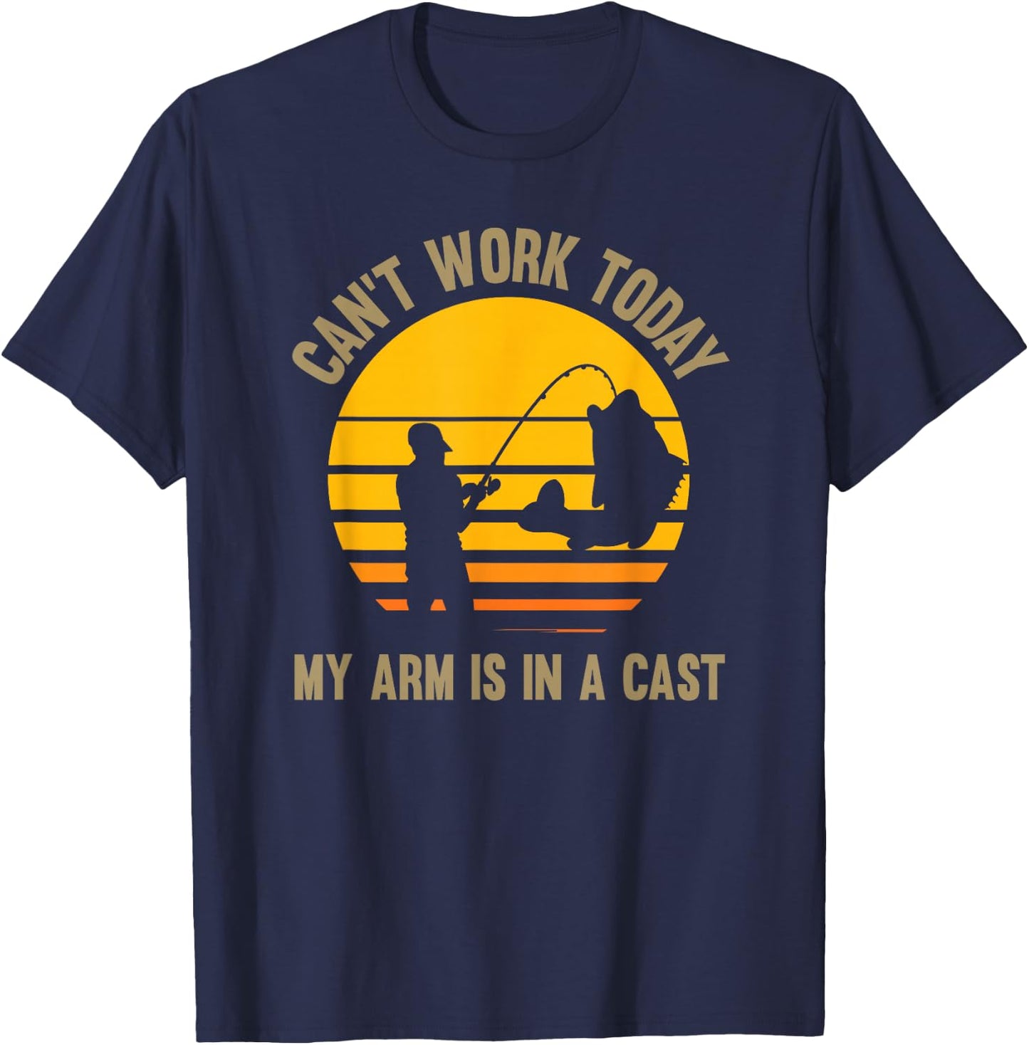 Can't work today my arm is in a cast - Fishing T-Shirt - T-Shirt | Navy