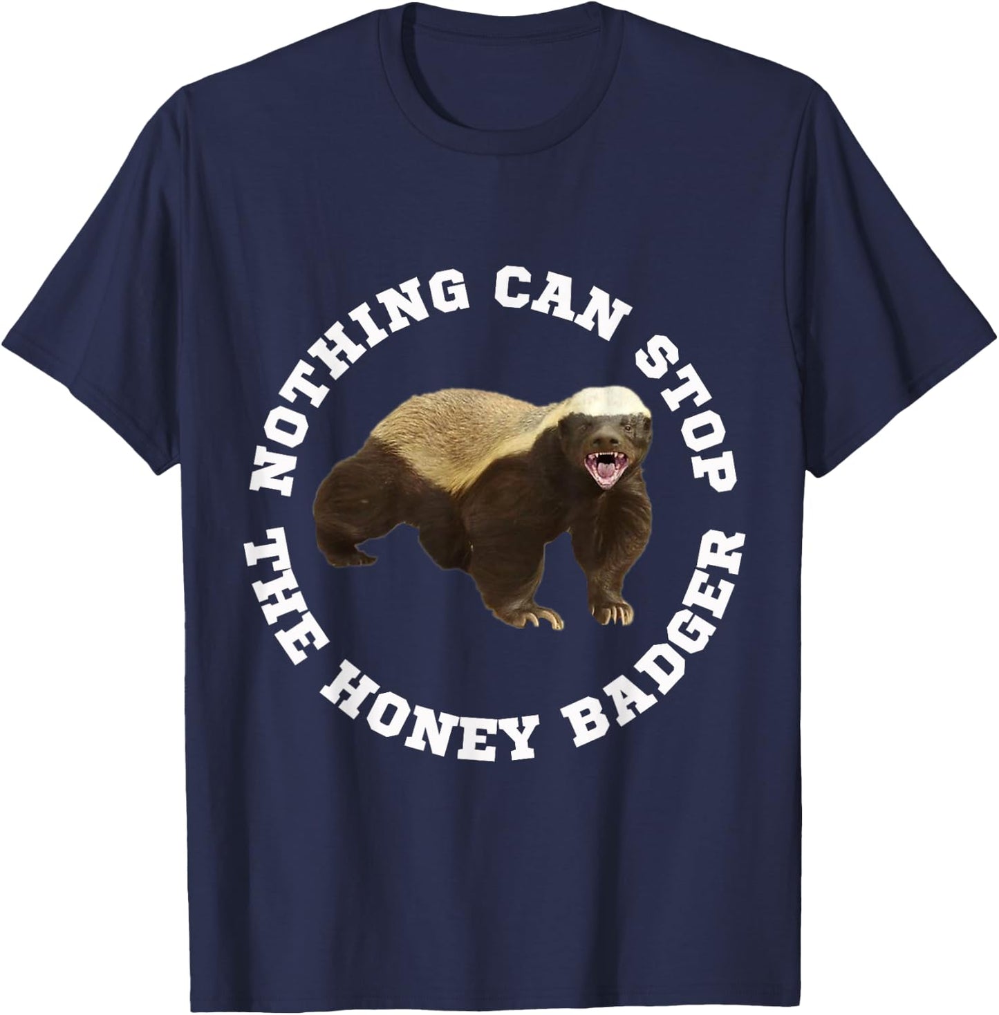 Funny Honey Badger Crazy Nasty Badger Fun Meme T-Shirt - T-Shirt | Navy