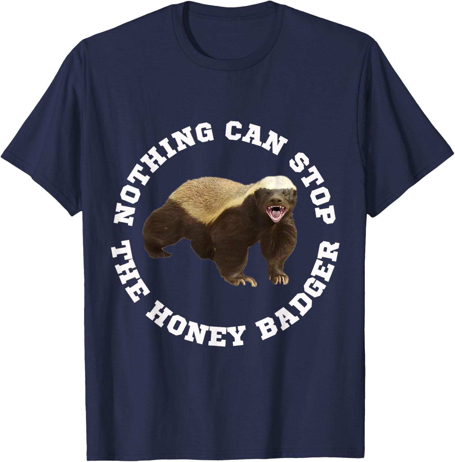 Funny Honey Badger Crazy Nasty Badger Fun Meme T-Shirt - T-Shirt | Navy