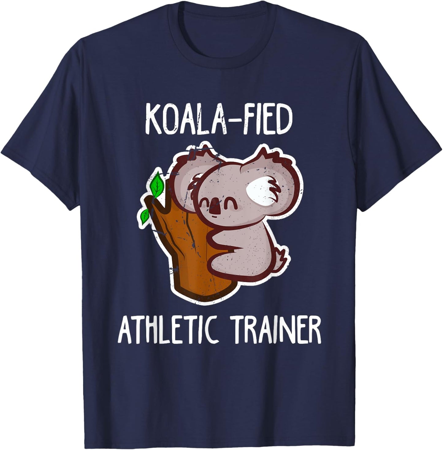Funny Koala-fied AT Certified Athletic Trainer T Shirt Gift T-Shirt - T-Shirt | Navy