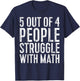 5 Out Of 4 People Struggle With Math T-Shirt - T-Shirt | Navy