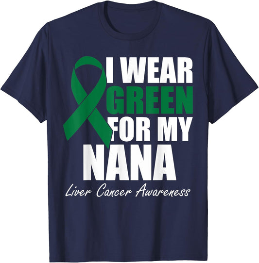 I Wear Green For My Nana Liver Cancer Awareness T-Shirt - T-Shirt | Navy