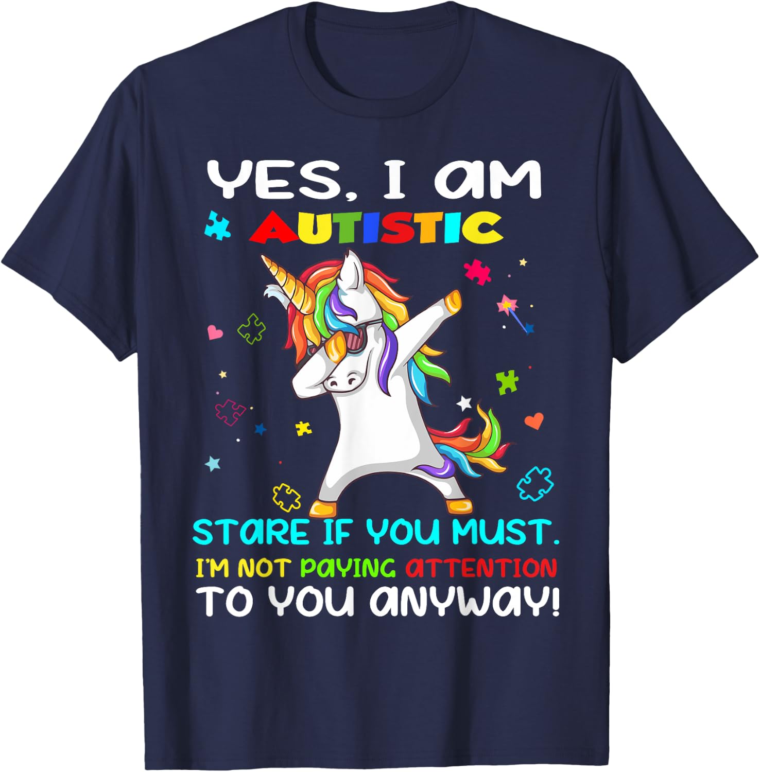Yes I Am Autistic Stare If You Must I'm Not Paying Attention T-Shirt - T-Shirt | Navy