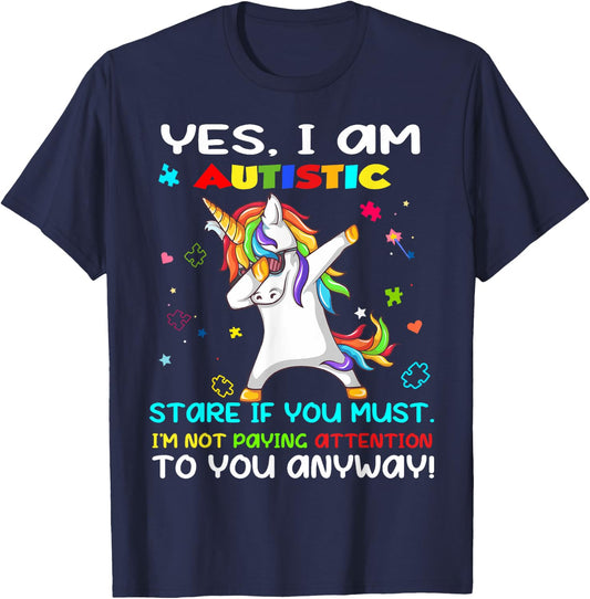 Yes I Am Autistic Stare If You Must I'm Not Paying Attention T-Shirt - T-Shirt | Navy