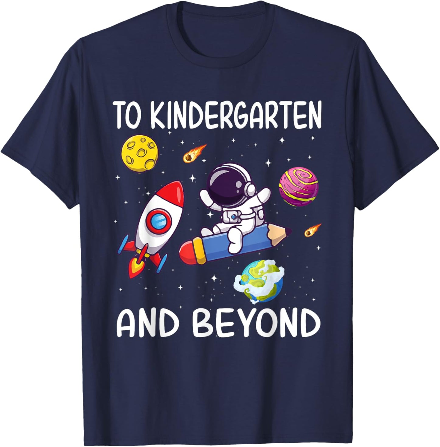 To Kindergarten And Beyond Astronaut Back To School Student T-Shirt - T-Shirt | Navy