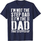 I'm Not The Step Dad I'm The Dad That Stepped Up Shirt Men T-Shirt - T-Shirt | Navy
