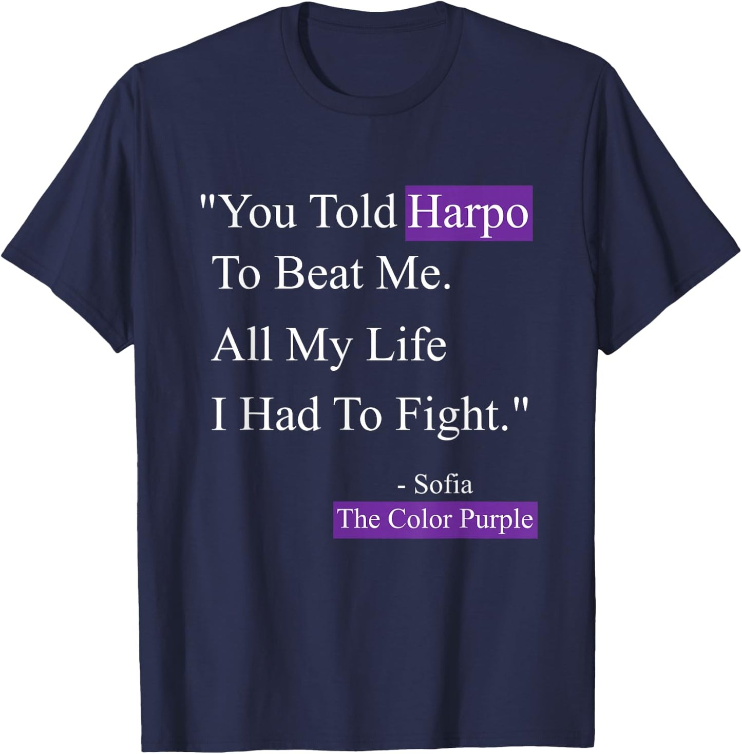 Sofia Harpo Black Movies Popular Quotes Movie Lover Gifts T-Shirt - T-Shirt | Navy
