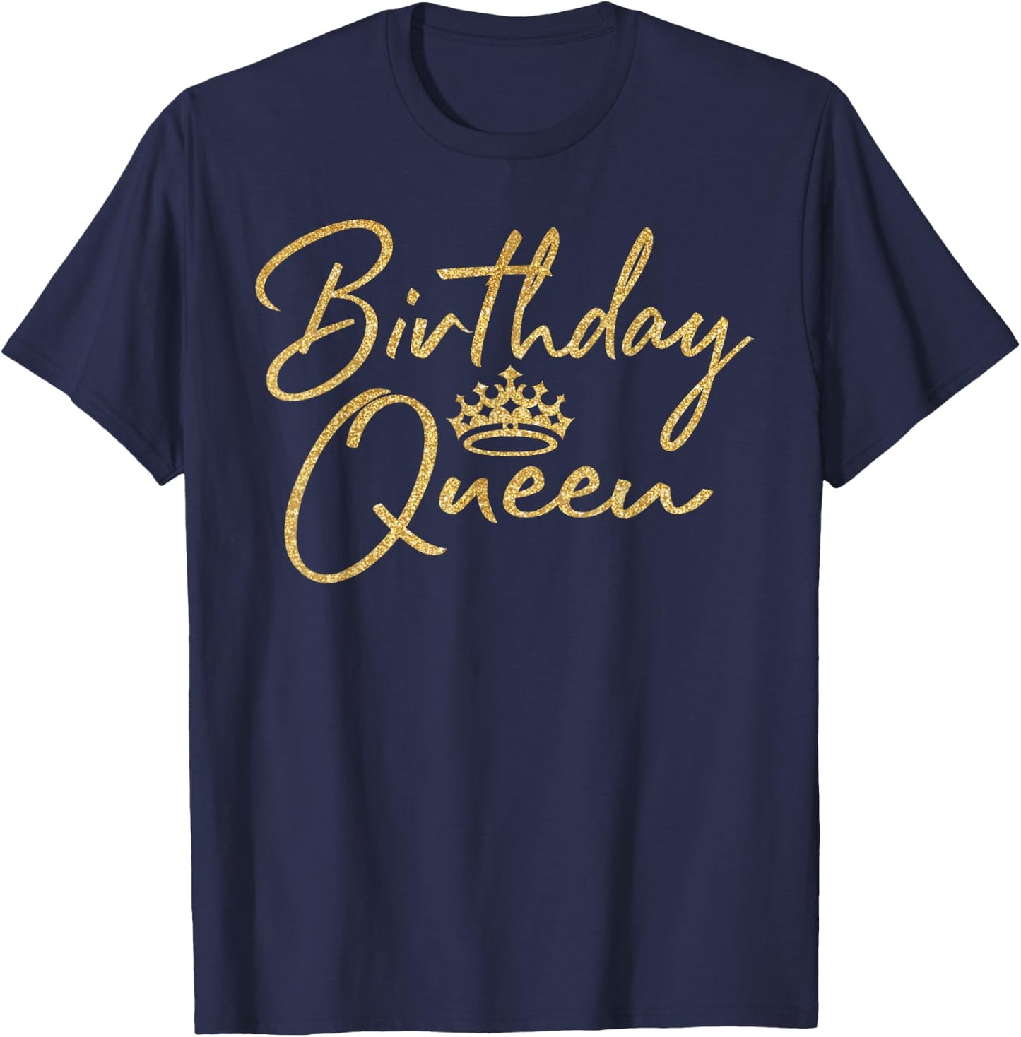 Birthday Queen B-Day Shirt Gift Girly Golden Crown T-Shirt - T-Shirt | Navy