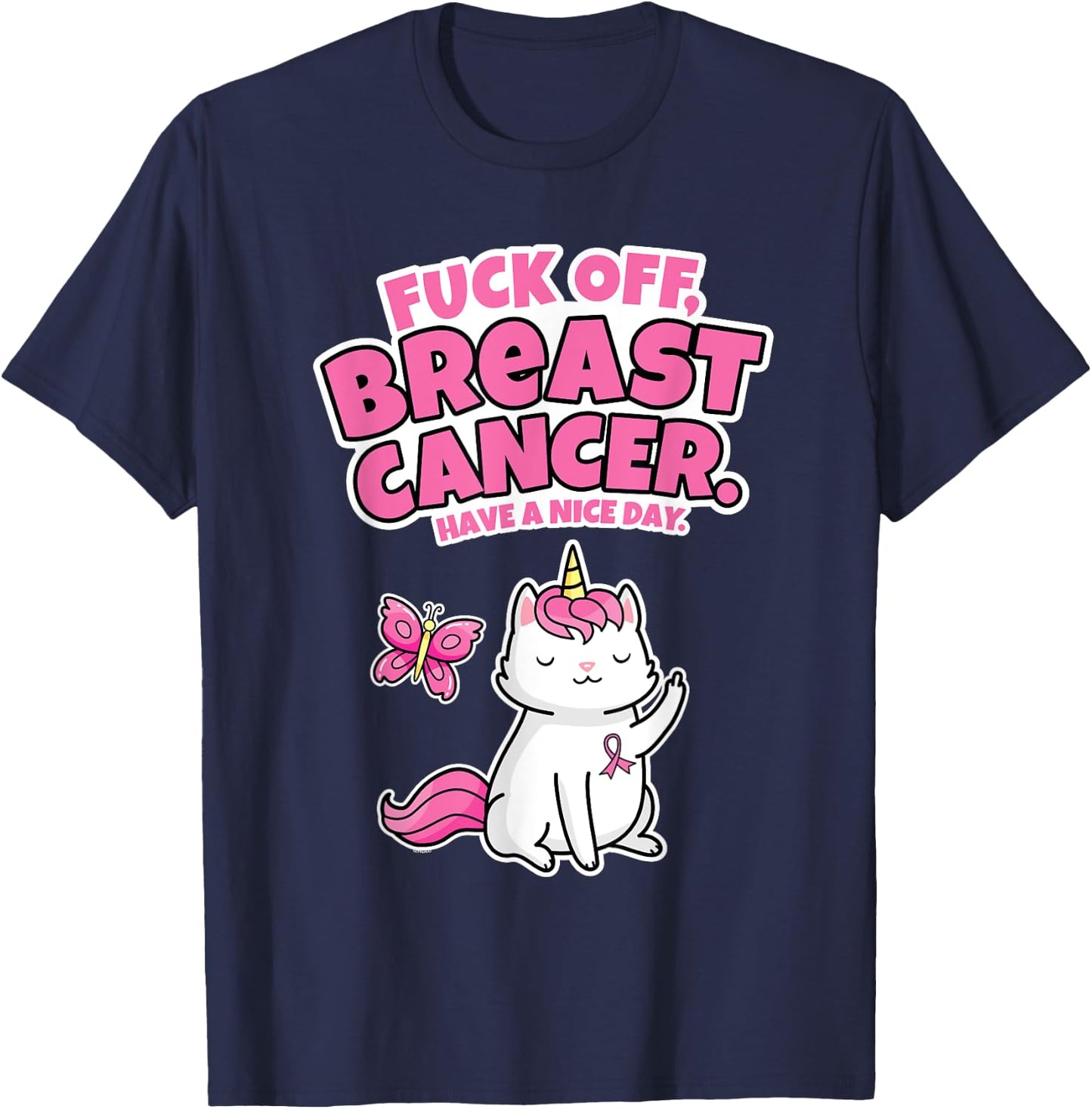 Fuck Off Breast Cancer Unicorn-Cat Butterfly Funny Quote Women T-Shirt - T-Shirt | Navy