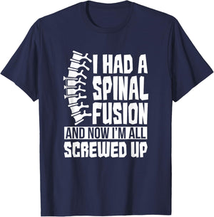 Spinal Fusion All Screwed Up - Spine Surgery Survivor Gift T-Shirt - T-Shirt | Navy