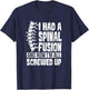 Spinal Fusion All Screwed Up - Spine Surgery Survivor Gift T-Shirt - T-Shirt | Navy
