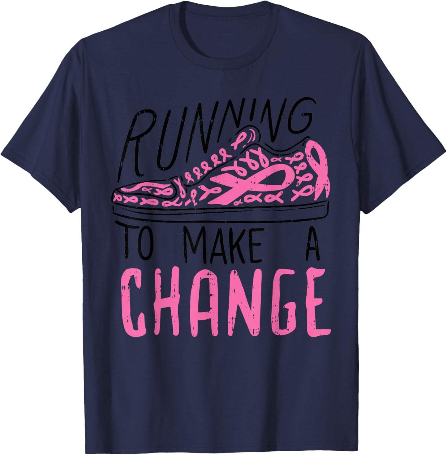 Running To Make Change Breast Cancer Awareness Marathon Gift T-Shirt - T-Shirt | Navy