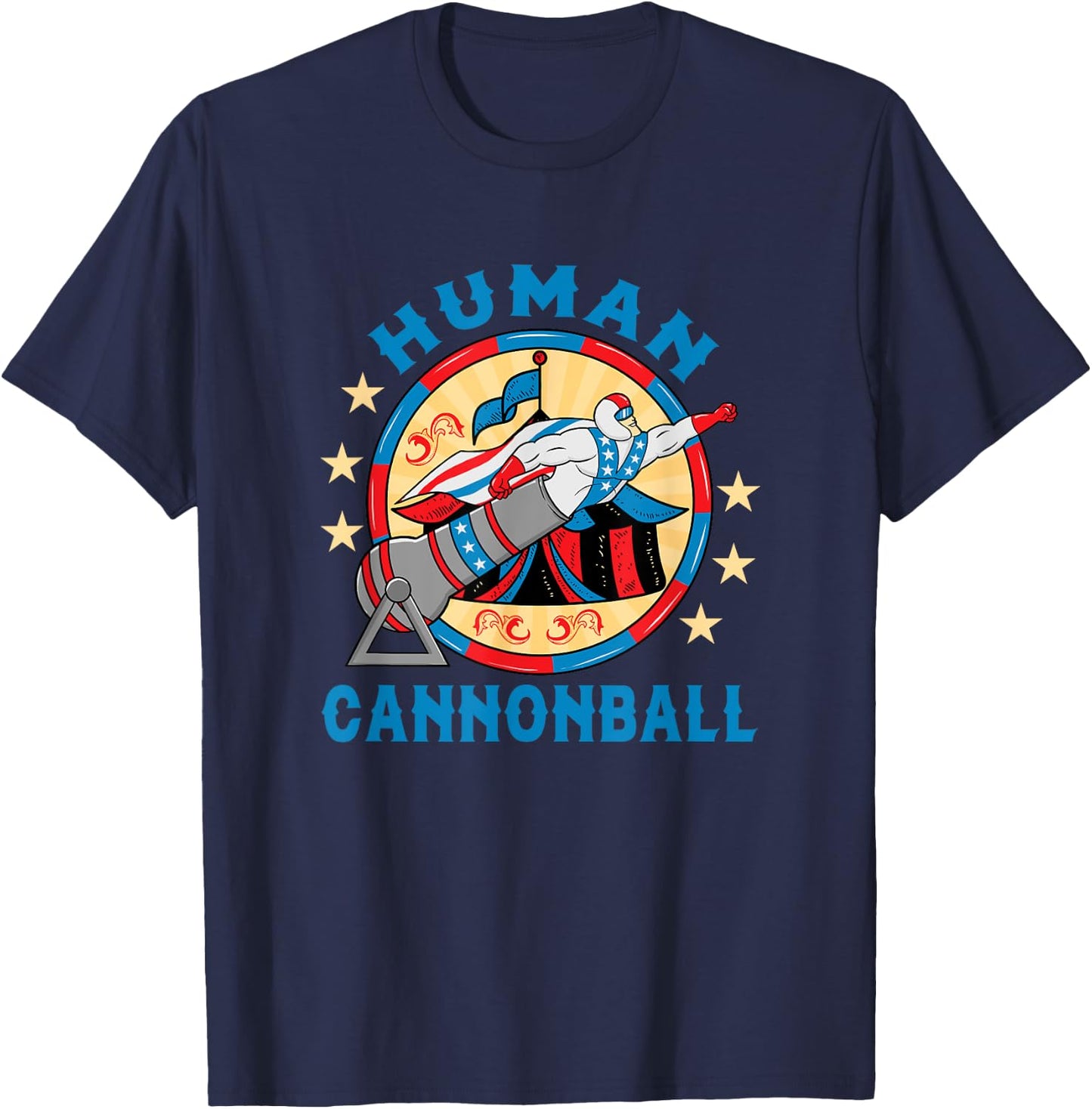 Circus Shirt -Human Cannonball Costume - Human Cannonball T-Shirt - T-Shirt | Navy