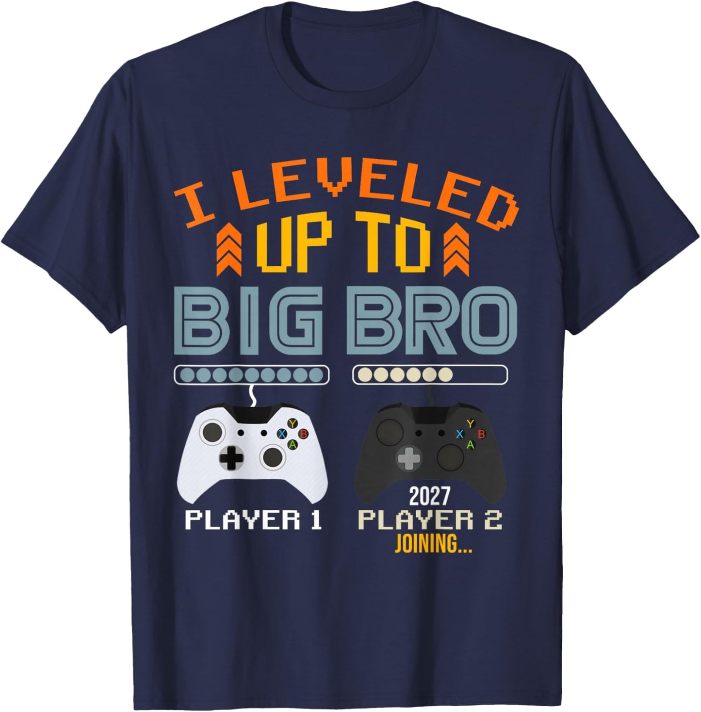 I'm Going to Be A Big Brother 2027 I Leveled Up to Big Bro T-Shirt - T-Shirt | Navy