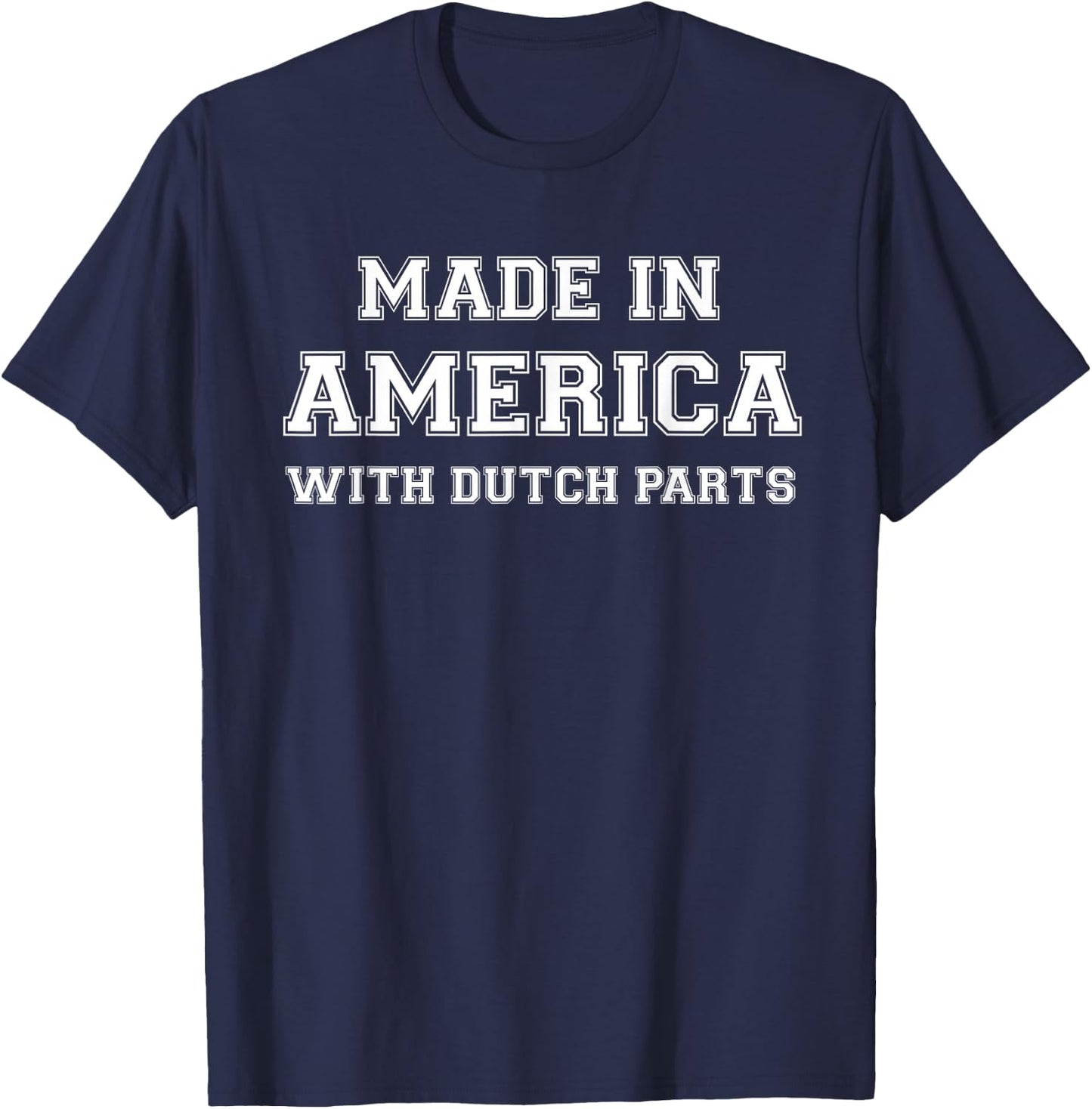 MADE IN AMERICA WITH DUTCH PARTS The Netherlands USA T-Shirt - T-Shirt | Navy