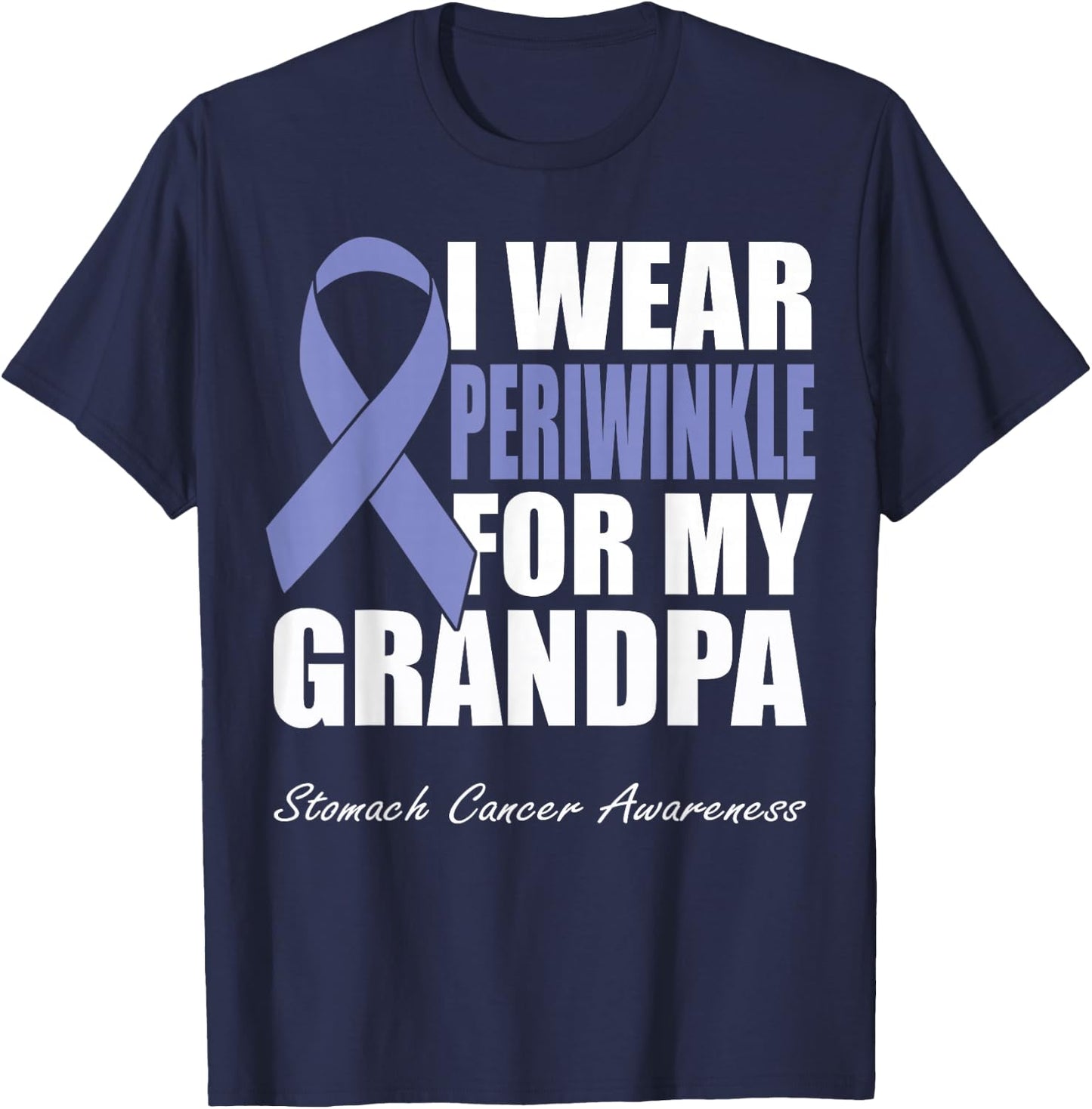 I Wear Periwinkle For My Grandpa Stomach Cancer Awareness T-Shirt - T-Shirt | Navy