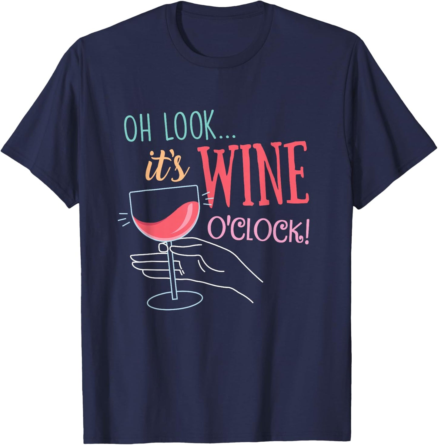 Oh Look It's Wine O'Clock, Funny Wine Drinker Party T-Shirt - T-Shirt | Navy