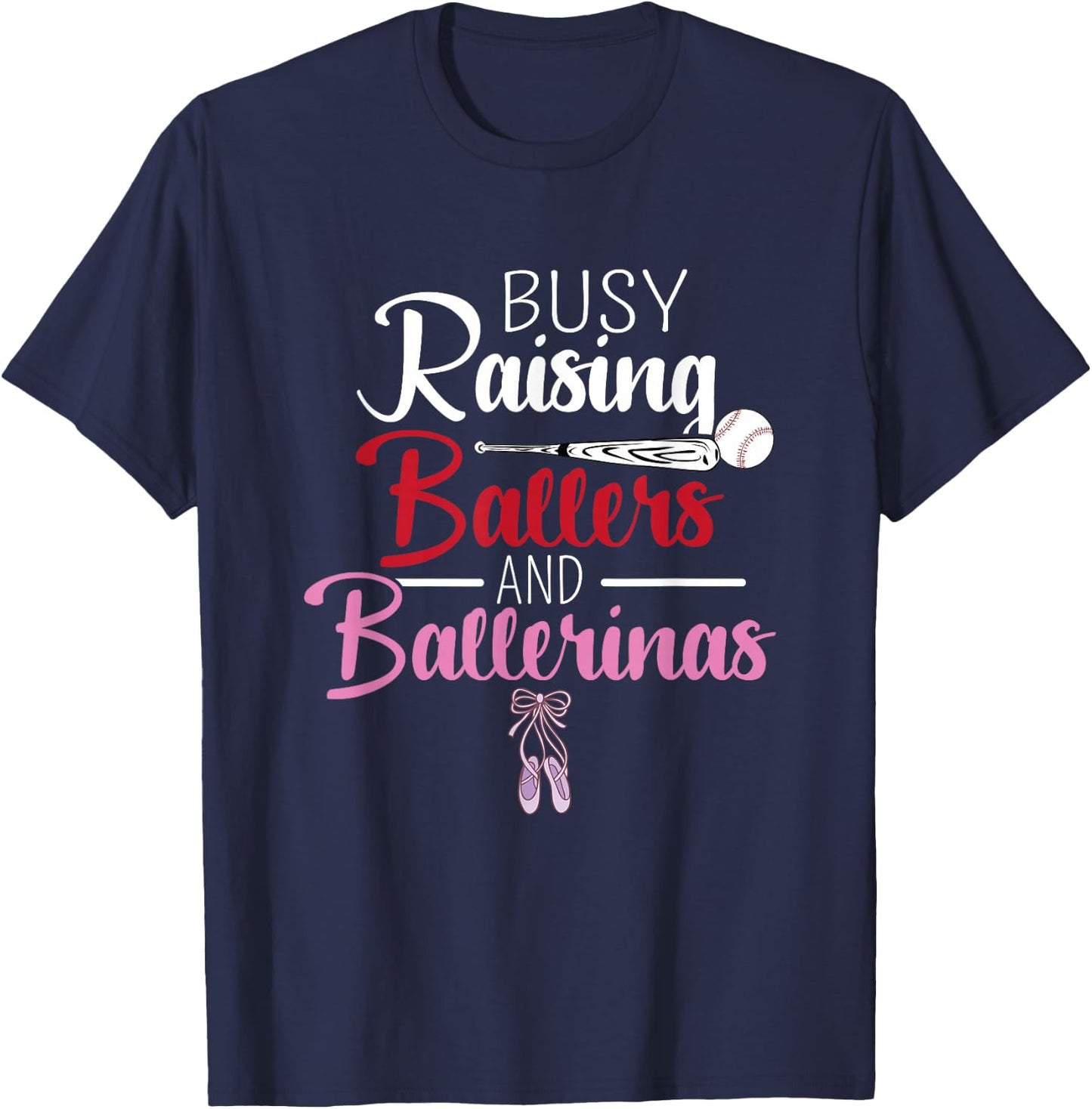 Busy Raising Ballers and Ballerinas Supporter Mom Gift T-Shirt - T-Shirt | Navy